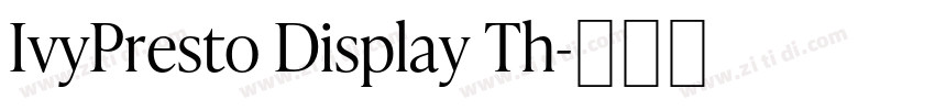 IvyPresto Display Th字体转换 IvyPresto Display Th字体转换